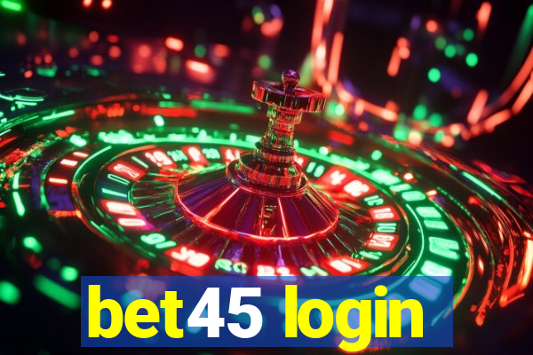 bet45 login